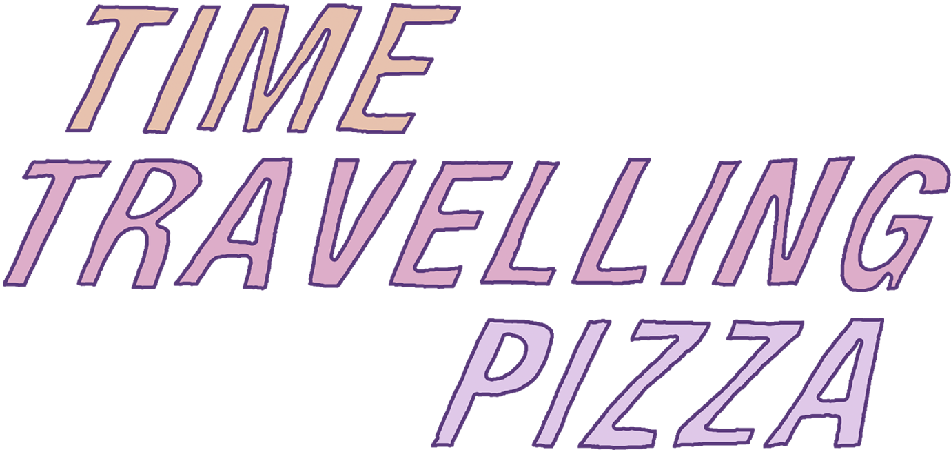 Time Travelling Pizza Title
